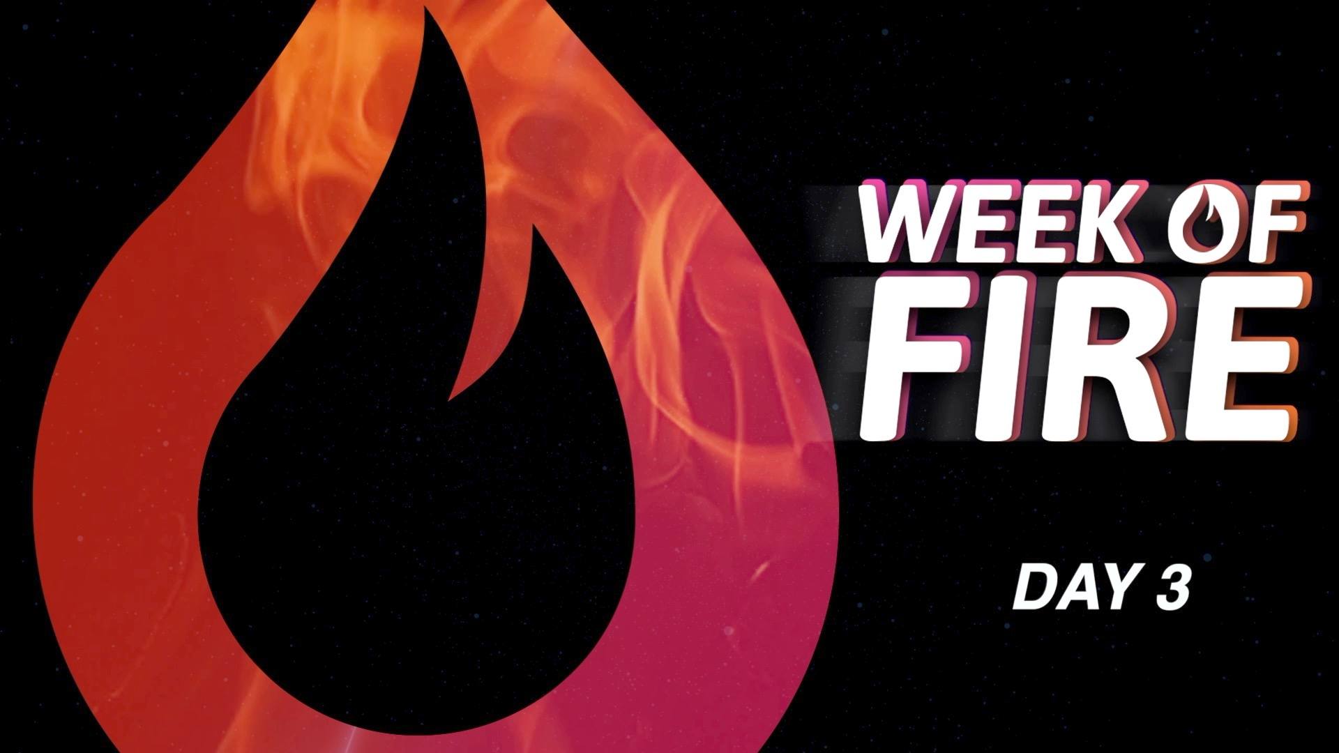 Week of Fire: Day 3