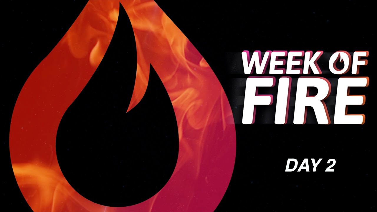 Week of Fire: Day 2
